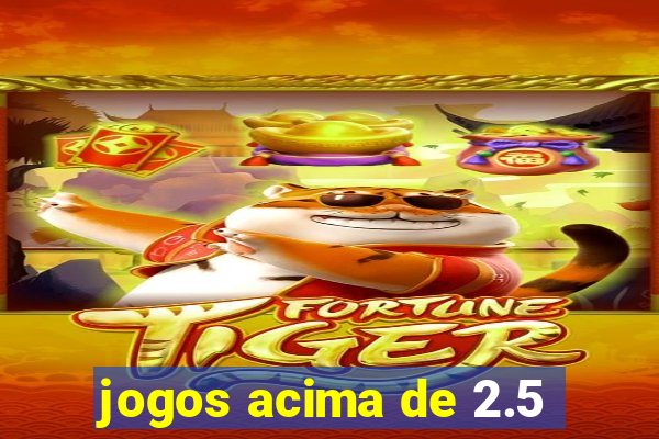 jogos acima de 2.5